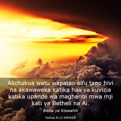 Picture 03 - Yoshua 8:12 SWHULB - Alichukua watu wapatao elfu tano hivi na - Bible Verse Picture