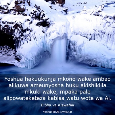 Picture 03 - Yoshua 8:26 SWHULB - Yoshua hakuukunja mkono wake ambao alikuwa - Bible Verse Picture