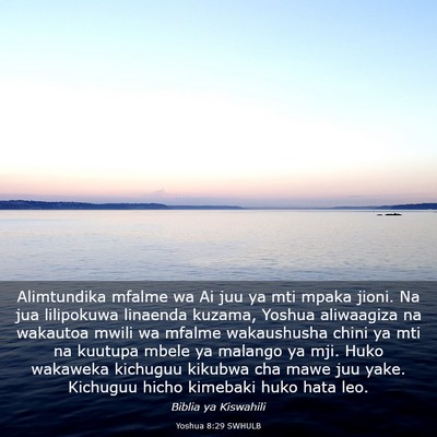 Picture 03 - Yoshua 8:29 SWHULB - Alimtundika mfalme wa Ai juu ya mti mpaka jioni. - Bible Verse Picture
