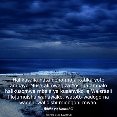 Picture 03 - Yoshua 8:35 SWHULB - Halikusalia hata neno moja katika yote ambayo - Bible Verse Picture