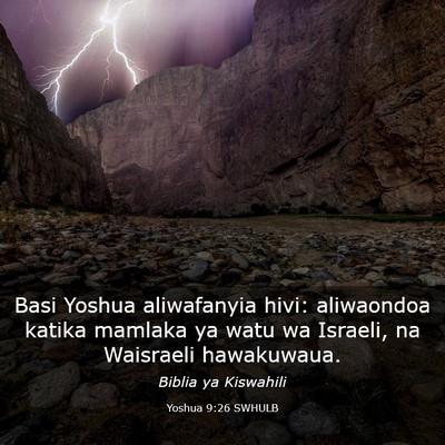 Picture 03 - Yoshua 9:26 SWHULB - Basi Yoshua aliwafanyia hivi: aliwaondoa katika - Bible Verse Picture