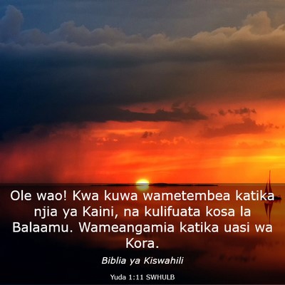 Picture 03 - Yuda 1:11 SWHULB - Ole wao! Kwa kuwa wametembea katika njia ya - Bible Verse Picture