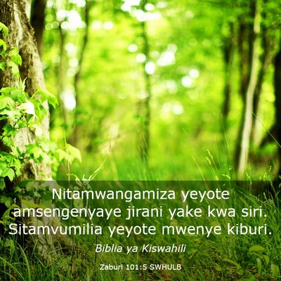 Picture 03 - Zaburi 101:5 SWHULB - Nitamwangamiza yeyote amsengenyaye jirani yake - Bible Verse Picture