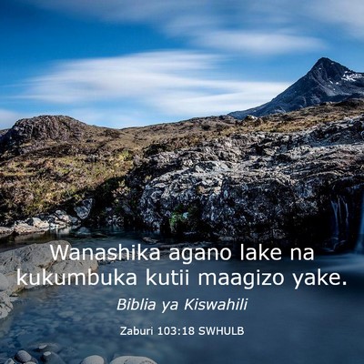 Picture 03 - Zaburi 103:18 SWHULB - Wanashika agano lake na kukumbuka kutii maagizo - Bible Verse Picture
