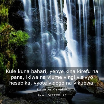 Picture 03 - Zaburi 104:25 SWHULB - Kule kuna bahari, yenye kina kirefu na pana, - Bible Verse Picture