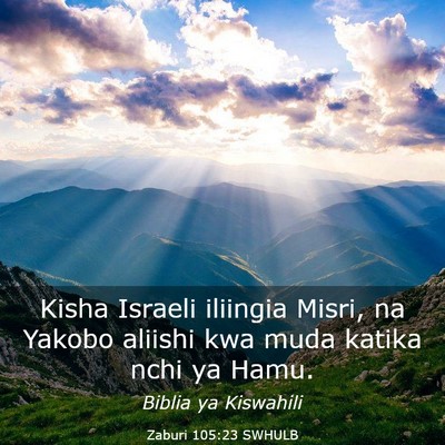 Picture 03 - Zaburi 105:23 SWHULB - Kisha Israeli iliingia Misri, na Yakobo aliishi - Bible Verse Picture