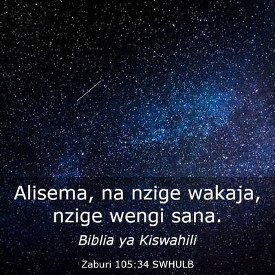 Picture 03 - Zaburi 105:34 SWHULB - Alisema, na nzige wakaja, nzige wengi - Bible Verse Picture