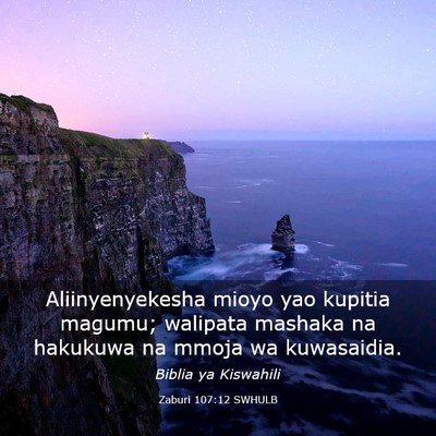 Picture 03 - Zaburi 107:12 SWHULB - Aliinyenyekesha mioyo yao kupitia magumu; - Bible Verse Picture