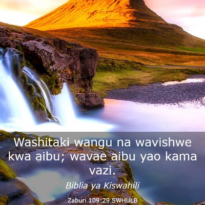 Picture 03 - Zaburi 109:29 SWHULB - Washitaki wangu na wavishwe kwa aibu; wavae aibu - Bible Verse Picture