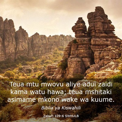 Picture 03 - Zaburi 109:6 SWHULB - Teua mtu mwovu aliye adui zaidi kama watu hawa; - Bible Verse Picture