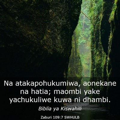 Picture 03 - Zaburi 109:7 SWHULB - Na atakapohukumiwa, aonekane na hatia; maombi - Bible Verse Picture