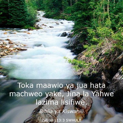 Picture 03 - Zaburi 113:3 SWHULB - Toka maawio ya jua hata machweo yake, Jina la - Bible Verse Picture