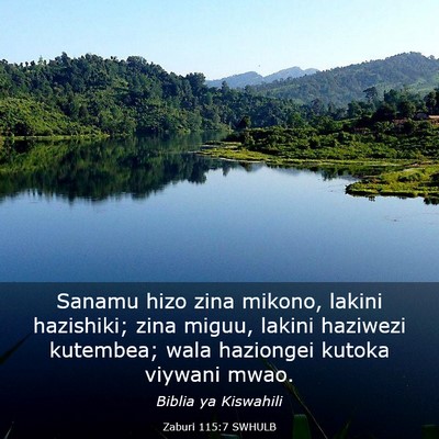 Picture 03 - Zaburi 115:7 SWHULB - Sanamu hizo zina mikono, lakini hazishiki; zina - Bible Verse Picture