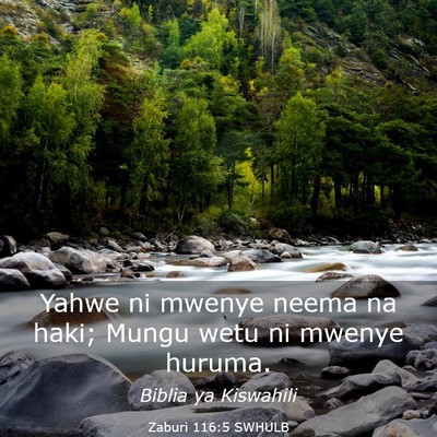 Picture 03 - Zaburi 116:5 SWHULB - Yahwe ni mwenye neema na haki; Mungu wetu ni - Bible Verse Picture