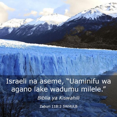 Picture 03 - Zaburi 118:2 SWHULB - Israeli na aseme, “Uaminifu wa agano lake - Bible Verse Picture