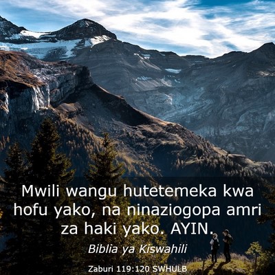 Picture 03 - Zaburi 119:120 SWHULB - Mwili wangu hutetemeka kwa hofu yako, na - Bible Verse Picture
