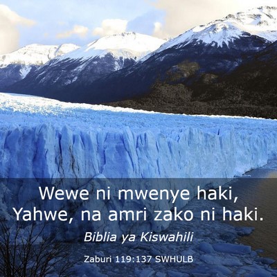 Picture 03 - Zaburi 119:137 SWHULB - Wewe ni mwenye haki, Yahwe, na amri zako ni - Bible Verse Picture