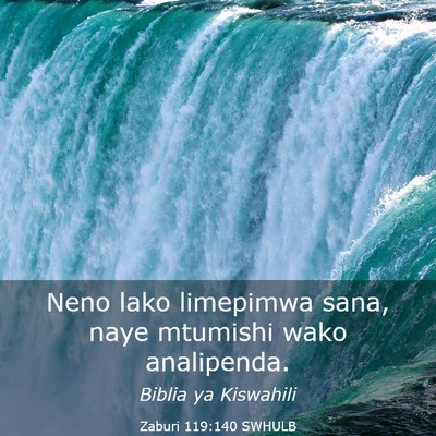 Picture 03 - Zaburi 119:140 SWHULB - Neno lako limepimwa sana, naye mtumishi wako - Bible Verse Picture