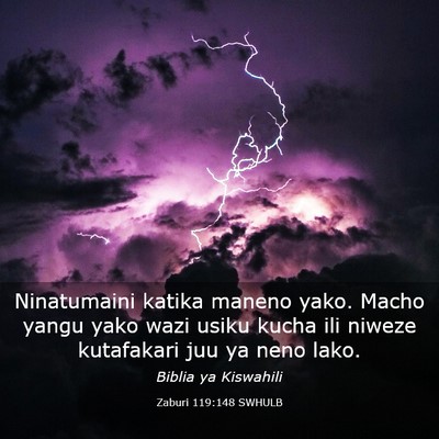 Picture 03 - Zaburi 119:148 SWHULB - Ninatumaini katika maneno yako. Macho yangu yako - Bible Verse Picture