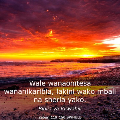 Picture 03 - Zaburi 119:150 SWHULB - Wale wanaonitesa wananikaribia, lakini wako mbali - Bible Verse Picture