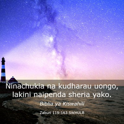 Picture 03 - Zaburi 119:163 SWHULB - Ninachukia na kudharau uongo, lakini naipenda - Bible Verse Picture