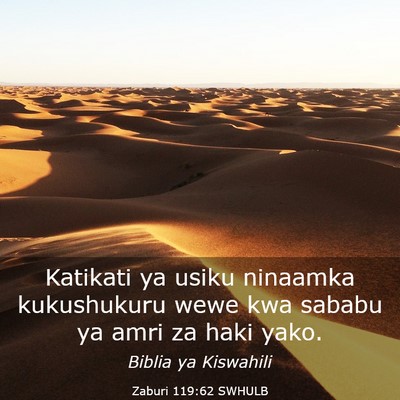Picture 03 - Zaburi 119:62 SWHULB - Katikati ya usiku ninaamka kukushukuru wewe kwa - Bible Verse Picture