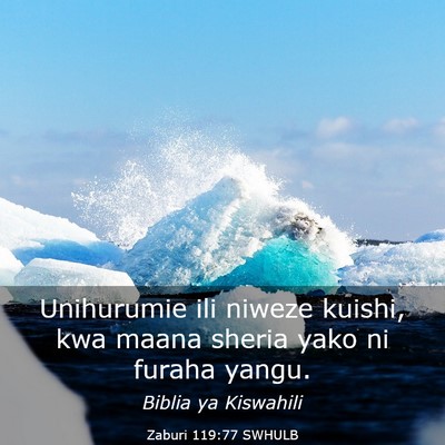Picture 03 - Zaburi 119:77 SWHULB - Unihurumie ili niweze kuishi, kwa maana sheria - Bible Verse Picture