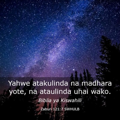 Picture 03 - Zaburi 121:7 SWHULB - Yahwe atakulinda na madhara yote, na ataulinda - Bible Verse Picture