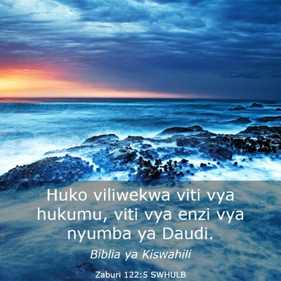 Picture 03 - Zaburi 122:5 SWHULB - Huko viliwekwa viti vya hukumu, viti vya enzi vya - Bible Verse Picture