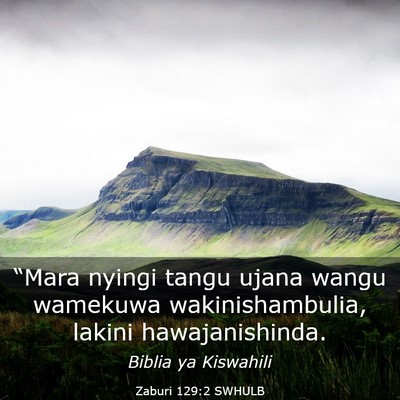 Picture 03 - Zaburi 129:2 SWHULB - “Mara nyingi tangu ujana wangu wamekuwa - Bible Verse Picture