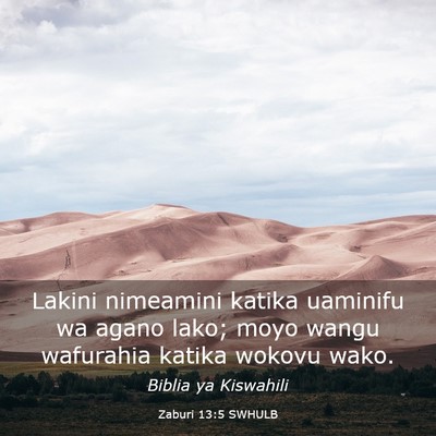Picture 03 - Zaburi 13:5 SWHULB - Lakini nimeamini katika uaminifu wa agano lako; - Bible Verse Picture