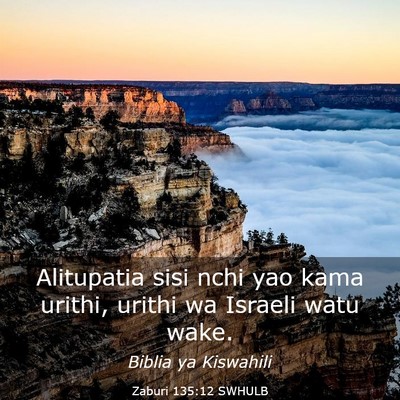Picture 03 - Zaburi 135:12 SWHULB - Alitupatia sisi nchi yao kama urithi, urithi wa - Bible Verse Picture