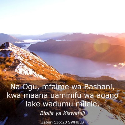 Picture 03 - Zaburi 136:20 SWHULB - Na Ogu, mfalme wa Bashani, kwa maana uaminifu wa - Bible Verse Picture