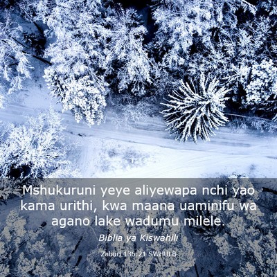Picture 03 - Zaburi 136:21 SWHULB - Mshukuruni yeye aliyewapa nchi yao kama urithi, - Bible Verse Picture