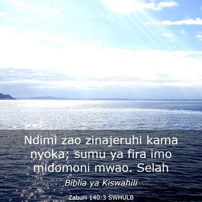 Picture 03 - Zaburi 140:3 SWHULB - Ndimi zao zinajeruhi kama nyoka; sumu ya fira imo - Bible Verse Picture