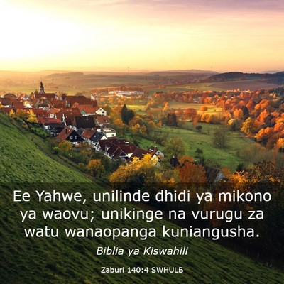 Picture 03 - Zaburi 140:4 SWHULB - Ee Yahwe, unilinde dhidi ya mikono ya waovu; - Bible Verse Picture
