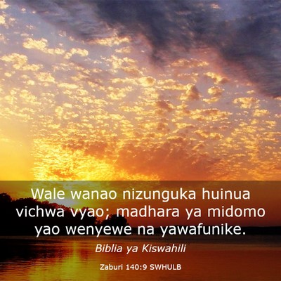 Picture 03 - Zaburi 140:9 SWHULB - Wale wanao nizunguka huinua vichwa vyao; madhara - Bible Verse Picture