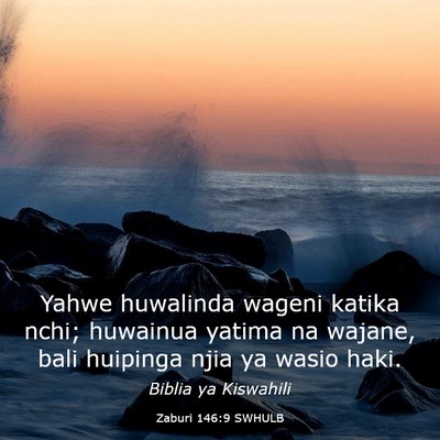 Picture 03 - Zaburi 146:9 SWHULB - Yahwe huwalinda wageni katika nchi; huwainua - Bible Verse Picture