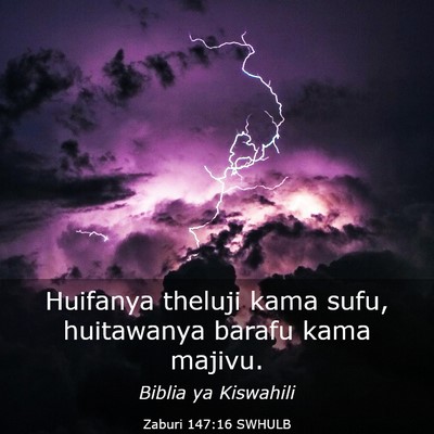 Picture 03 - Zaburi 147:16 SWHULB - Huifanya theluji kama sufu, huitawanya barafu - Bible Verse Picture