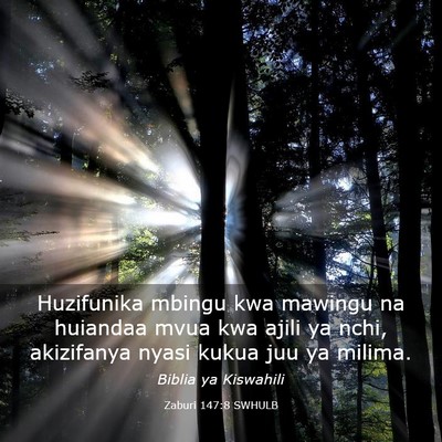 Picture 03 - Zaburi 147:8 SWHULB - Huzifunika mbingu kwa mawingu na huiandaa mvua - Bible Verse Picture
