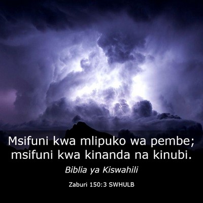 Picture 03 - Zaburi 150:3 SWHULB - Msifuni kwa mlipuko wa pembe; msifuni kwa kinanda - Bible Verse Picture