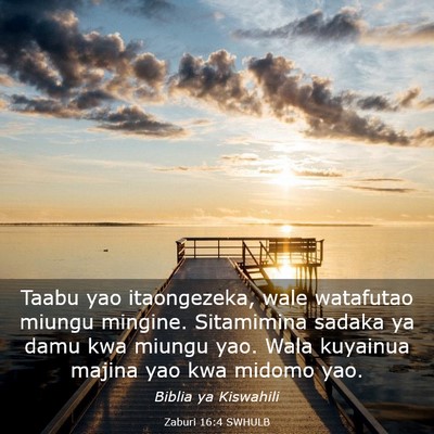Picture 03 - Zaburi 16:4 SWHULB - Taabu yao itaongezeka, wale watafutao miungu - Bible Verse Picture