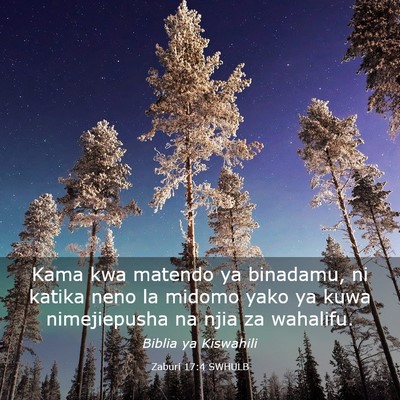Picture 03 - Zaburi 17:4 SWHULB - Kama kwa matendo ya binadamu, ni katika neno la - Bible Verse Picture