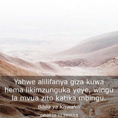 Picture 03 - Zaburi 18:11 SWHULB - Yahwe alilifanya giza kuwa hema likimzunguka - Bible Verse Picture