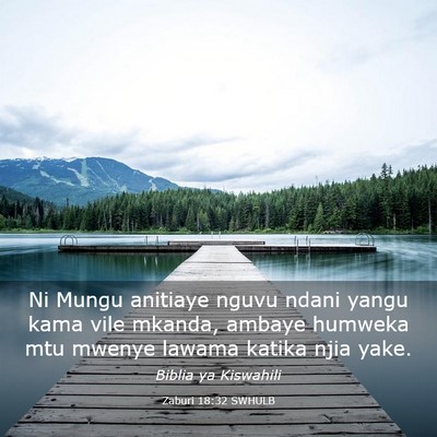 Picture 03 - Zaburi 18:32 SWHULB - Ni Mungu anitiaye nguvu ndani yangu kama vile - Bible Verse Picture