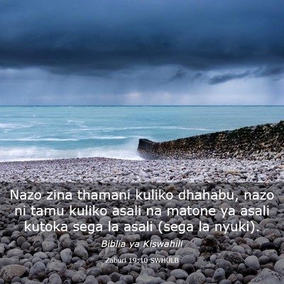 Picture 03 - Zaburi 19:10 SWHULB - Nazo zina thamani kuliko dhahabu, nazo ni tamu - Bible Verse Picture