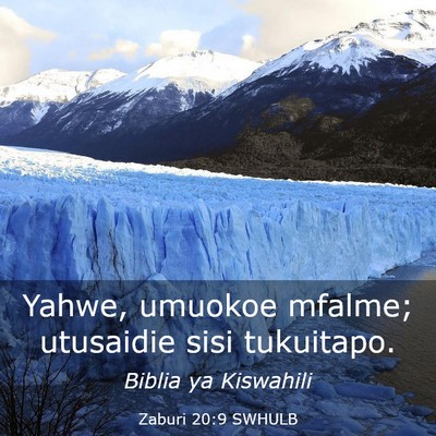 Picture 03 - Zaburi 20:9 SWHULB - Yahwe, umuokoe mfalme; utusaidie sisi - Bible Verse Picture