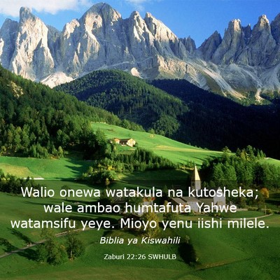 Picture 03 - Zaburi 22:26 SWHULB - Walio onewa watakula na kutosheka; wale ambao - Bible Verse Picture