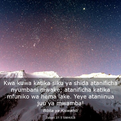 Picture 03 - Zaburi 27:5 SWHULB - Kwa kuwa katika siku ya shida atanificha nyumbani - Bible Verse Picture