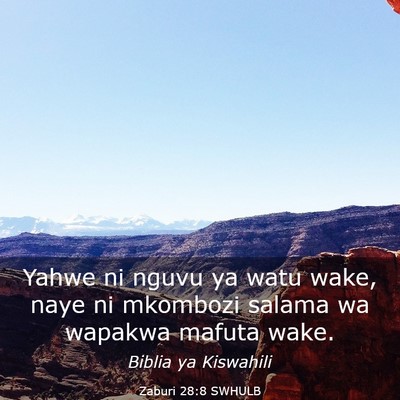 Picture 03 - Zaburi 28:8 SWHULB - Yahwe ni nguvu ya watu wake, naye ni mkombozi - Bible Verse Picture